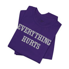 Everything Hurts Unisex Short Sleeve Tee - Casual Comfort for Everyday Wear