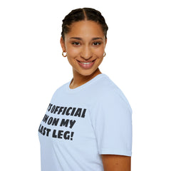 Im On My Last Leg Quote, Unisex Softstyle T-Shirt