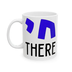 Chai There Jewish Hebrew Graphic Ceramic Mug (11oz, 15oz)