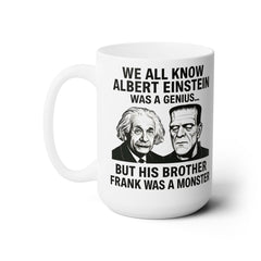 Albert Einstein mug, genius mug, fun mug, sarcastic mug, Frankenstein joke, science humor gift, coffee lover gift, unique mugs, quirky mugs