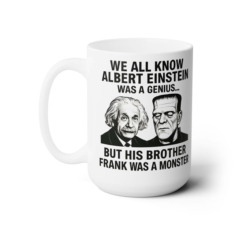 Albert Einstein mug, genius mug, fun mug, sarcastic mug, Frankenstein joke, science humor gift, coffee lover gift, unique mugs, quirky mugs