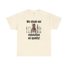 Butcher We steak our reputation on quality! - Unisex Tee