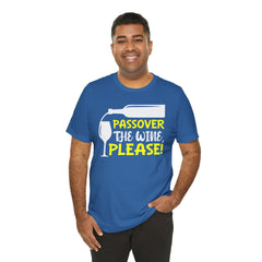 Funny Passover The Wine T Shirt - Unisex Tee