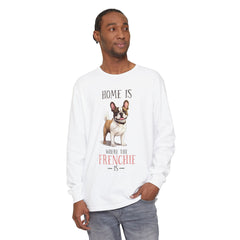 Home Is Where The Frenchie Is Long Sleeve Tee — French Bulldog Shirt