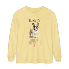 Home Is Where The Frenchie Is Long Sleeve Tee — French Bulldog Shirt