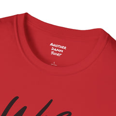 Nurse Humor - Unisex Softstyle T-Shirt | Nurse Awareness, Medical Apparel, Gift For Her, Dog Mom, Hospital Staff Gift, Registered Nurse