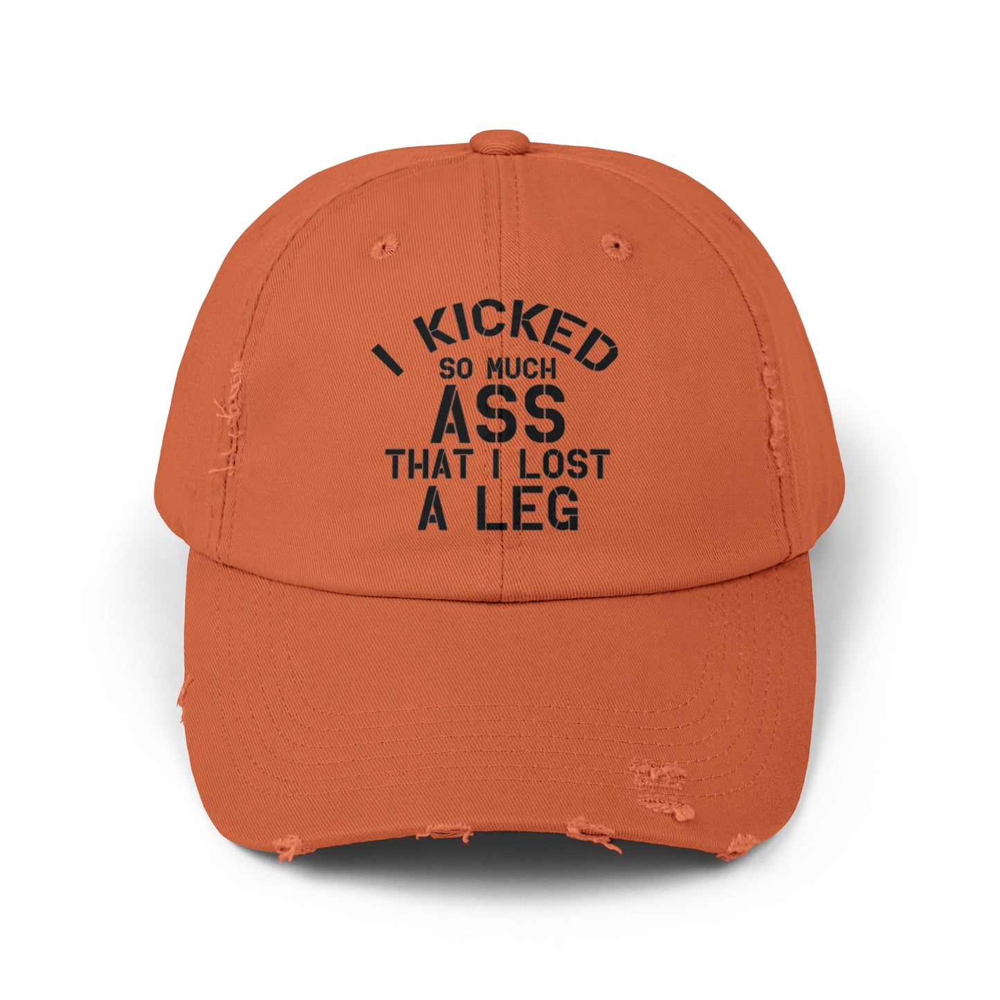 Funny Leg Amputee cap, I Kicked So Much Ass, Limb Loss Awareness cap, distressed unisex hat, gift for amputee, recovery encouragement gift