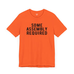SOME ASSEMBLY REQUIRED! - Unisex Short Sleeve Tee | Amputee Awareness,Limb Awareness,Leg Amputee,Gift For Him,Gift For Her,Arm Amputee Gift