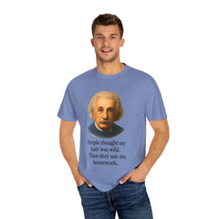 Albert Einstein 'My Hair Was Wild' T-Shirt