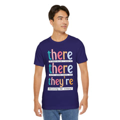 Grammar Teacher T-Shirt — "There, Their, They're" Funny Teacher Tee