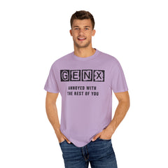 Unisex Garment-Dyed T-Shirt - 'GenX Annoyed with the Rest of You'