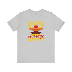 Funny Amputee Quote - Unisex Short Sleeve Tee,Amputee Awareness,Gift For Him,Gift For Her,Leg Amputee Gift,Arm Amputee,Limb Loss Awareness