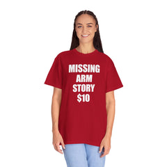 Funny Amputee Unisex T-Shirt - Missing Arm Story $10