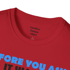 Funny Amputation Excuse - Unisex T Shirt,Amputation Awareness,Limb Awareness,Gift For Her,Gift For Him,Leg Amputee,Arm Amputee,Unique Gift,