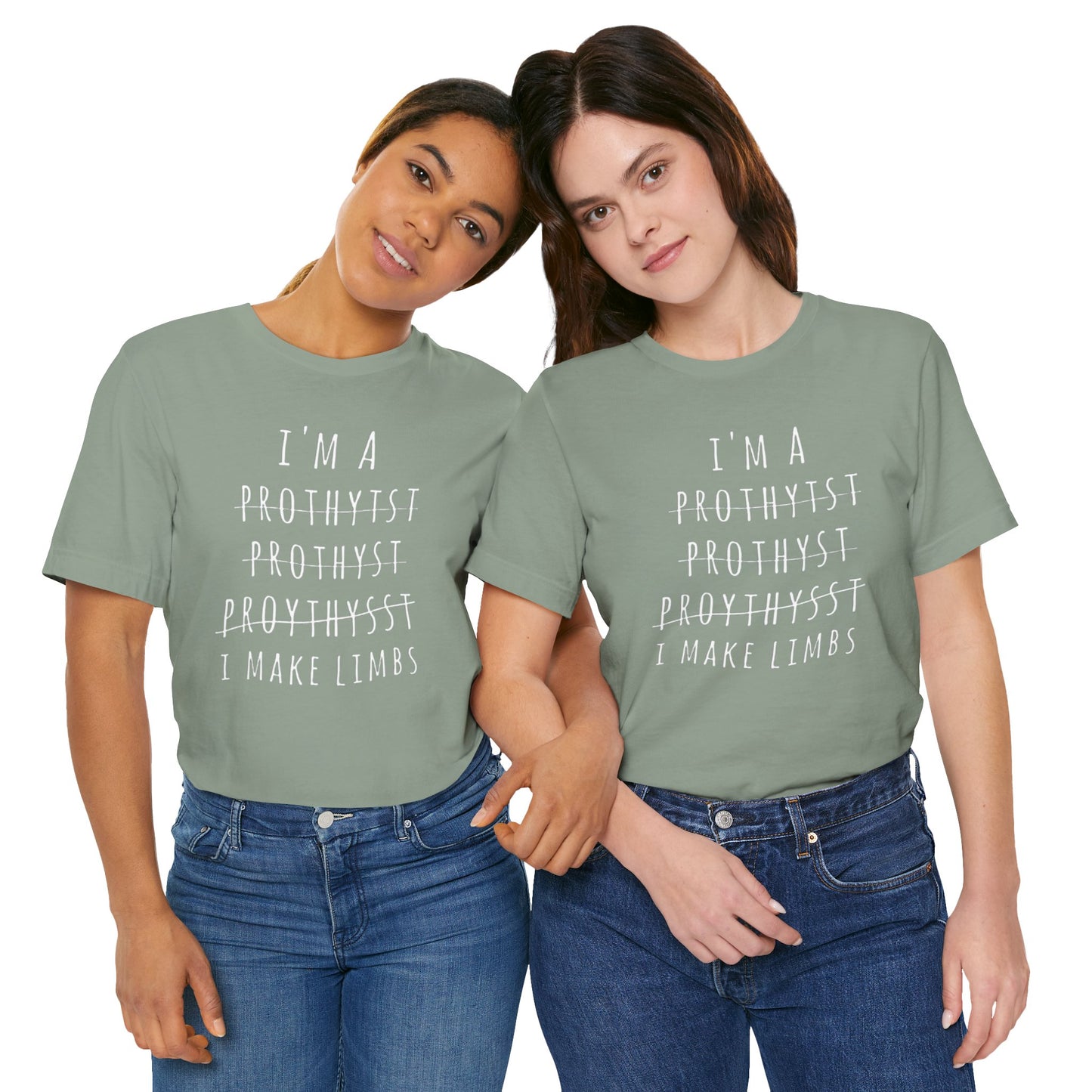 Funny Prosthetist Crossed Out Quote - Graphic Unisex T Shirt