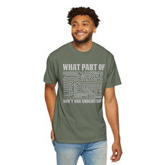 What Part of MicroTechnology Don't You Understand, Comfort Colors Unisex Garment-Dyed T-shirt