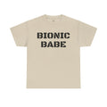 BIONIC BABE Amputee Humor   - Unisex Heavy Cotton Tee