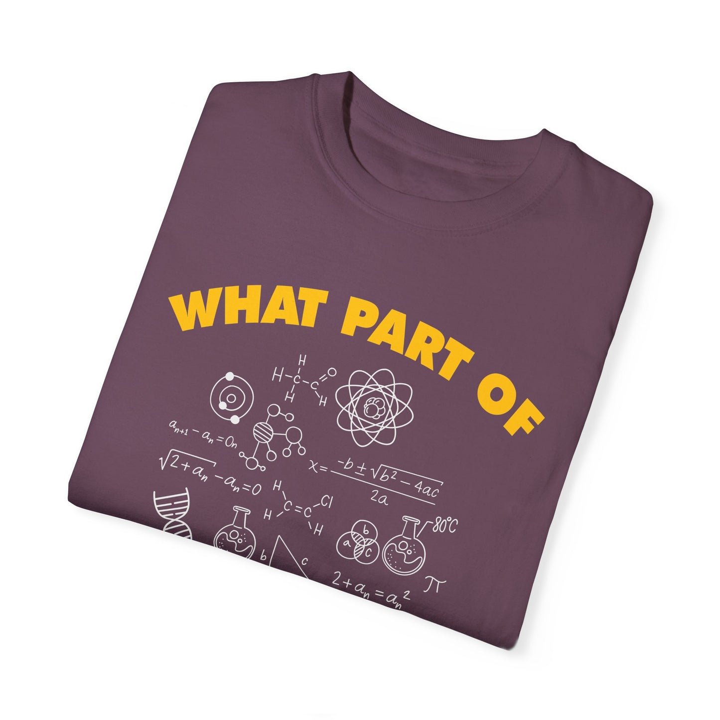 What Part of Science Don't You Understand, Comfort Colors Unisex Garment-Dyed T-shirt