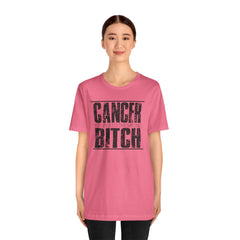 CANCER You Picked The Wrong BITCH - Unisex Jersey Short Sleeve Tee / Cancer Awareness / Breast Cancer /Positve Health / Survivor