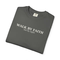 WALK BY FAITH Not By Sight Quiet Faith T-Shirt — Christian Inspirational Tee