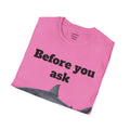 Before You Ask Yes, It Was A Shark Unisex Softstyle T-Shirt  As an amputee it is a funny joke and conversation starter