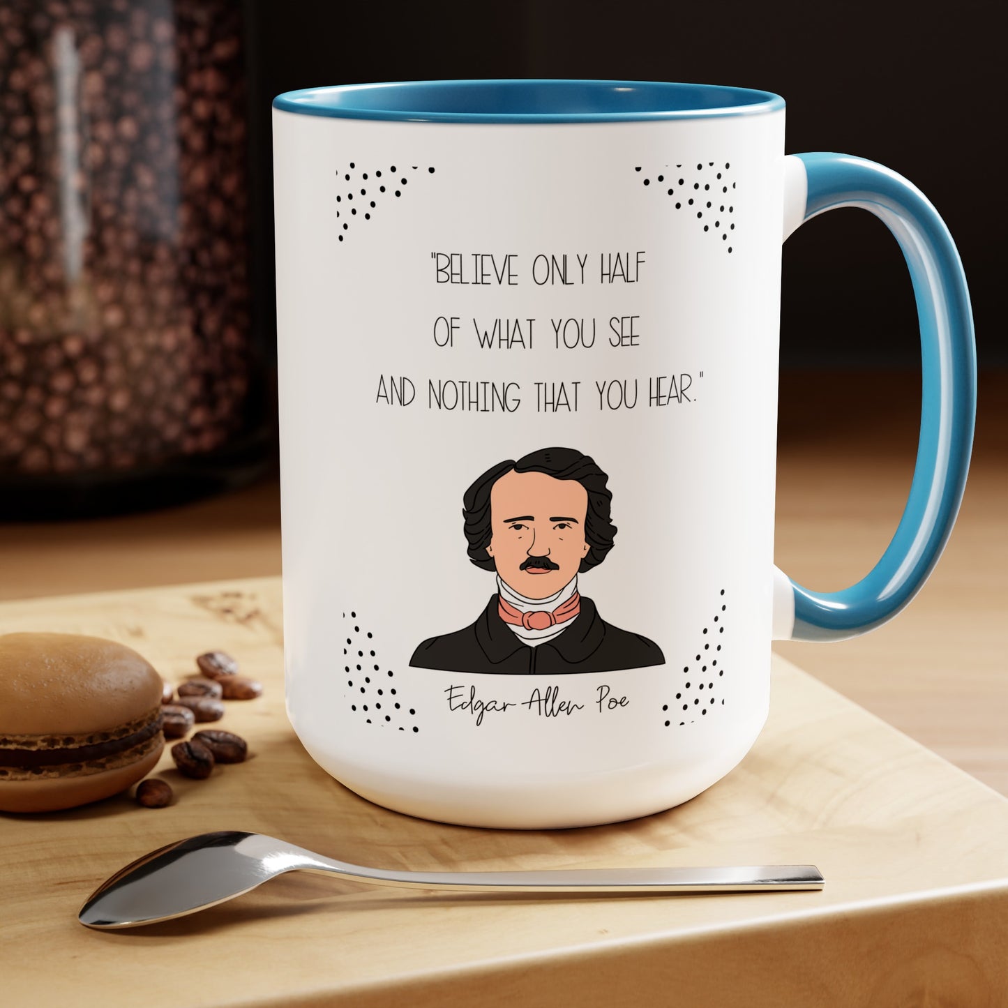 Edgar Allan Poe Quote Mug,Famous Author Mug,inspirational mug,gift for him,gift for her,history buff,teacher mug,readers gift,famous quote