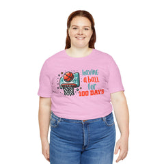 100 Days of School Having A Ball Unisex Tee