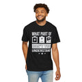 What Part of Battery Cells Don't You Understand, Comfort Colors Unisex Garment-Dyed T-shirt