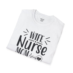 Wife Nurse Mom - Unisex Softstyle T-Shirt | Nurse Awareness,Medical Wear,Gift For Him,Scrubs Lover,Hospital Staff Gift,Gift For Her,RN