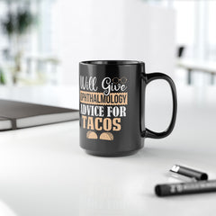 Ophthalmology Eye Advice For Tacos - 15oz Mug