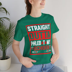 Straight Outta Phlebotomy School Graphic Tee