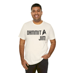 DAMMIT JIM - Unisex Jersey Short Sleeve Tee