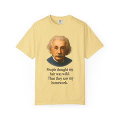 Albert Einstein 'My Hair Was Wild' T-Shirt