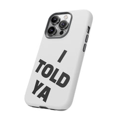 I TOLD YA movie tough case, gift for her, gift for him, movie lover gift, film buff cell case, cinema fan phone case, pop culture cell case