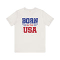 Born In The USA, Unisex Jersey Short Sleeve Tee