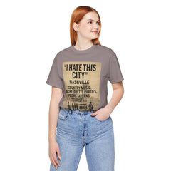 Nashville 'I Hate This City' Graphic Tee — Funny Country Music & Bachelorette Travel Shirt