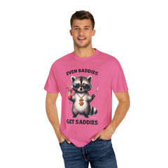 Even Baddies Get Saddies, Raccoon Comfort Colors Shirt
