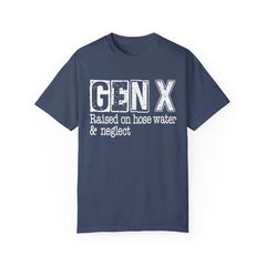 GEN X FUNNY graphic, Raised on Hose Water and Neglect, Retro Comfort Colors 1717, unisex garment-dyed t-shirt, gift for him, gift for her, Birthday gift tee, Vintage Style graphic tee, Fathers Day Shirt