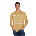 What Part of Calculus Don't You Understand, Comfort Colors Unisex Garment-Dyed T-shirt