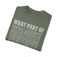 What Part of MicroTechnology Don't You Understand, Comfort Colors Unisex Garment-Dyed T-shirt