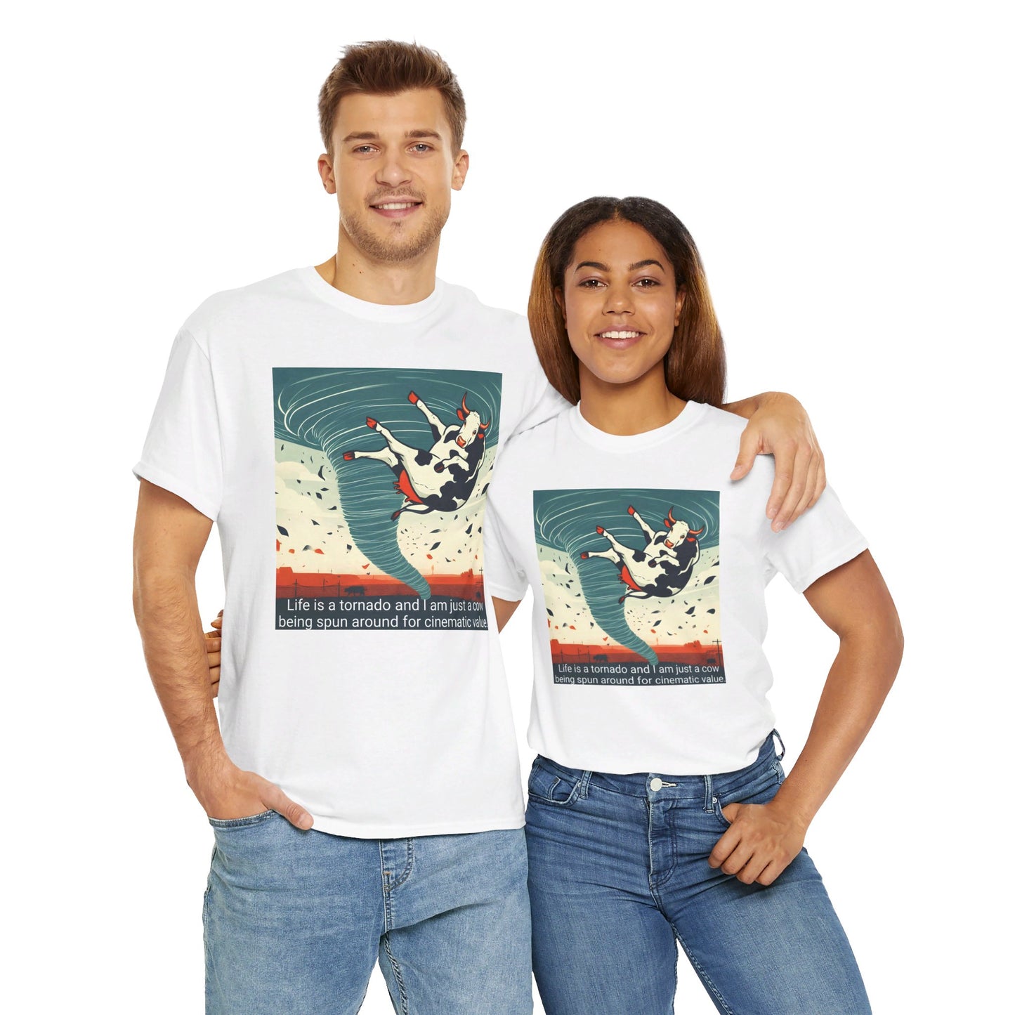 Life Is A Tornado and I am Just A Cow Being Spun Around For Cinematic Value - Unisex Heavy Cotton Tee