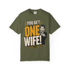 T-Shirt — “You Get One Wife!” Vintage Graphic Tee (Funny Relationship Quote)