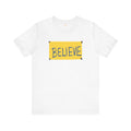 Ted Lasso BELIEVE SHIRT - Unisex Short Sleeve Tee