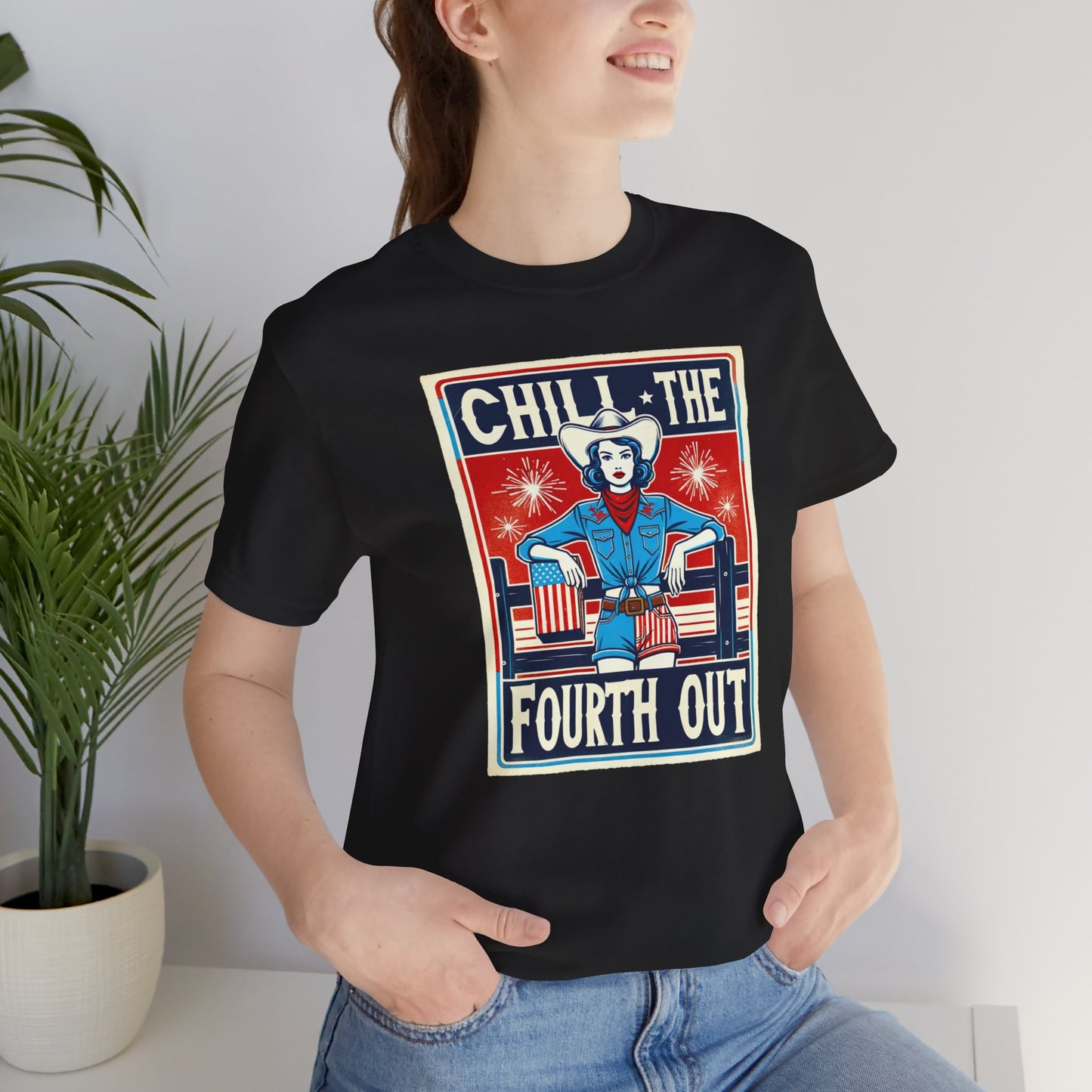 Chill The Fourth Out,Cowgirl Graphic, Unisex Jersey Short Sleeve Tee