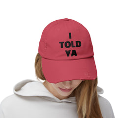 I TOLD YA Distressed Cap: Unique Movie Lover Gift, Pop Culture Accessory