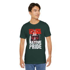 Native Pride Unisex Tee - Still Here Still Strong
