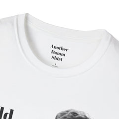 BREAKFAST CLUB - Could you describe the ruckus, sir.  - Brian Johnson NERD Unisex Softstyle T Shirt  Dont You Forget About Me