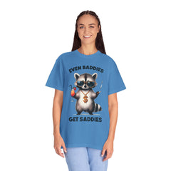 Even Baddies Get Saddies, Raccoon Comfort Colors Shirt