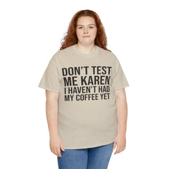 BOLD Don't Test Me Karen - Unisex Heavy Cotton Tee