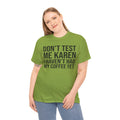 BOLD Don't Test Me Karen - Unisex Heavy Cotton Tee